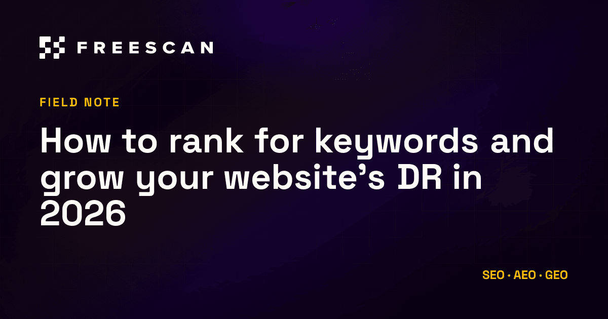 How to rank for keywords and grow your website's DR in 2026, FreeScan blog article